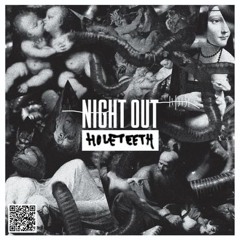 Holeteeth - "Night Out"