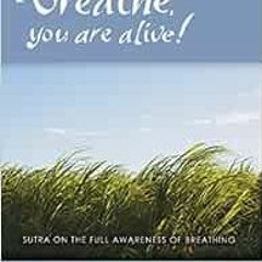 DOWNLOAD EPUB 📔 Breathe, You Are Alive: The Sutra on the Full Awareness of Breathing