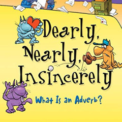 [FREE] PDF 📪 Dearly, Nearly, Insincerely: What Is an Adverb? (Words Are CATegorical