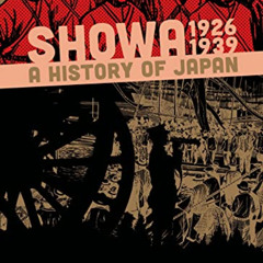 Access EPUB 💗 Showa 1926-1939: A History of Japan (Showa: A History of Japan, 1) by