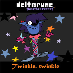 Twinkle, twinkle [Deltarune: the other puppet³]