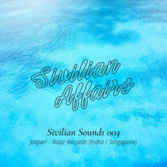 Sivilian Sounds 004 - Jalpari (Raaz Records - India/Singapore)
