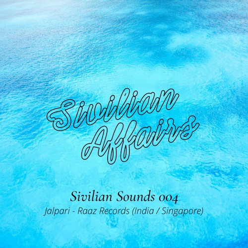 Sivilian Sounds 004 - Jalpari (Raaz Records - India/Singapore)