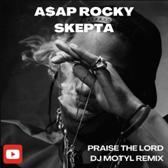 A$AP Rocky & Skepta - Praise The Lord (Dj Motyl remix)