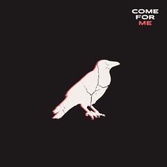 Come For Me