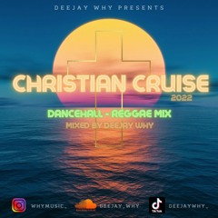 Christian Cruise - Dancehall & Reggae Mix 2022 || Mixed By @DEEJAYWHY_