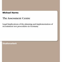 Kindle online PDF The Assessment Centre: Legal Implications of the planning and implementation o