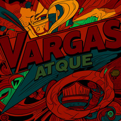 VARGAS - ATQUE (ORIGINAL MIX)
