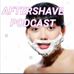 Philip Aftershave Podcast #6