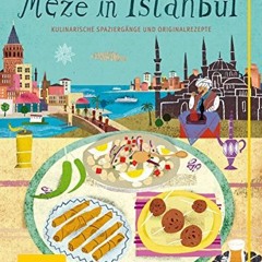 AudioBooks Meze in Istanbul: Kulinarische Spaziergänge und Originalrezepte (GU Kulinarische Entdec