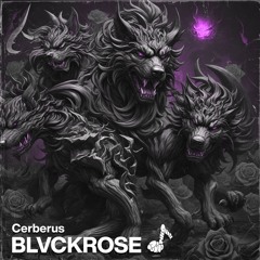 BlvckRose - Cerberus [Buy - for free download]