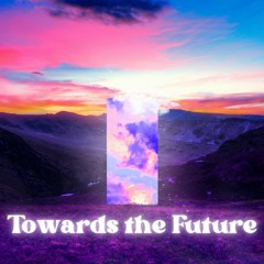 Towards the Future