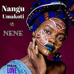 Nangu Umakoti - Nene (Moja Love Traditional Wedding Theme Song)