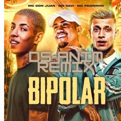 MC Don Juan MC Davi E MC Pedrinho- Bipolar (DS - Anim Remix)