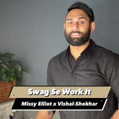 Swag Se Work It (Missy Elliot x Vishal Shekhar)