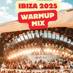 IBIZA 2025 WARMUP MIX