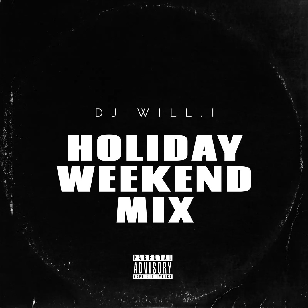Stream Holiday Weekend MIX DJ Will.i by Dj Will.i | Listen online for ...