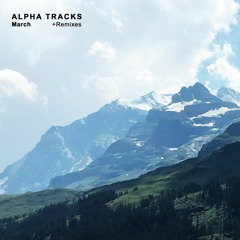 Alpha Tracks - March (Alex Tomb & The Kooky Remixes)