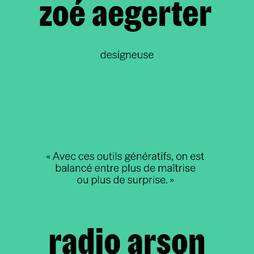 radio arson — Zoé Aegerter, designeuse