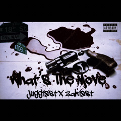 Whats The Move-Jugg18stxZah18st