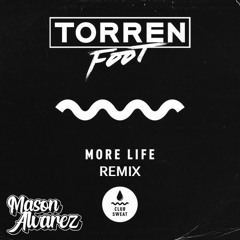 More Life (Mason Alvarez Remix)Free DL [#75 Hypeddit Techno charts]