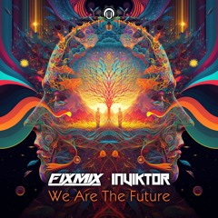 FixMix VS Inviktor We Are The Future (Out now on Nutek Records)