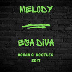 Melody- Esa diva (Oscar S. Bootleg Edit)