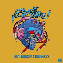 Dirt Monkey & SubDocta - Blue Line
