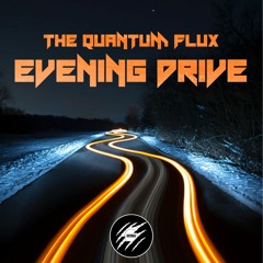 The Quantum Flux - Evening Drive