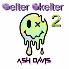 Ash Davis - Belter Skelter 2 (July 23)