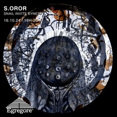 Snail invite Synesis - S.OROR (Octobre 2024)