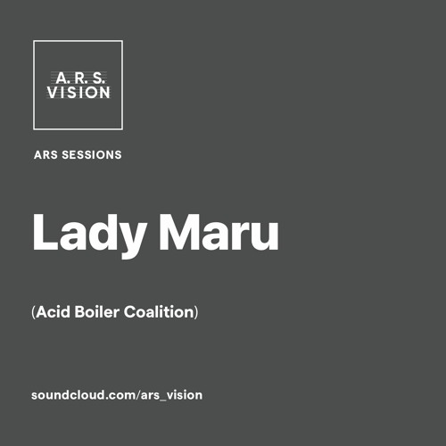 ARS SESSIONS #17 :: Lady Maru