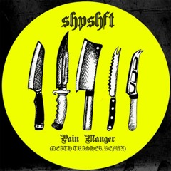 SHPSHFT - PAIN MANAGER (ＤΣΛＴＨ ＴＲΛＳＨΣＲ ＲΞＭＩＸ)