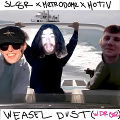 Metrodome, Sl8r & Motiv - Weasel Dust