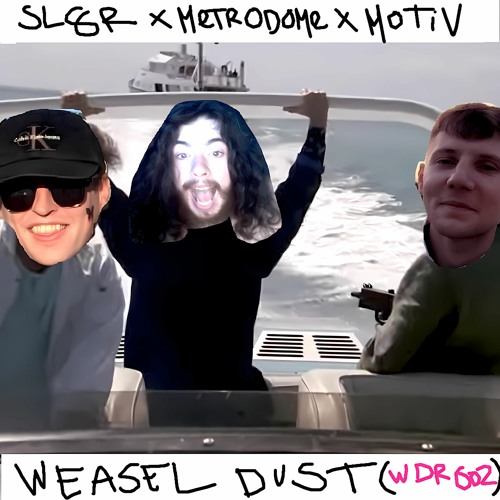Metrodome, Sl8r & Motiv - Weasel Dust