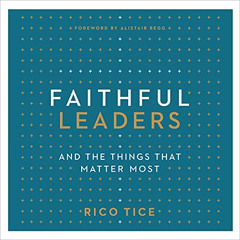 download KINDLE 💏 Faithful Leaders: And the Things That Matter Most by  Rico Tice,Pe