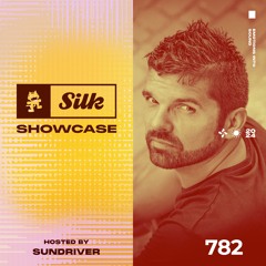 Monstercat Silk Showcase 782 (Hosted by Sundriver)