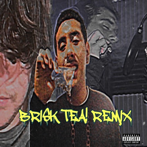 BRISK TEA! remix ft PROBZ x TøX1C(Official Audio)