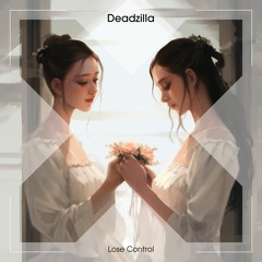 Deadzilla - Lose Control