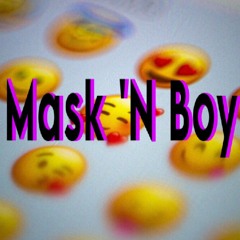 Mask 'N Boy