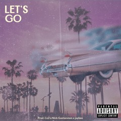 Let's Go (Prod. Co2 X Nick Gustavvson X Jaybee)