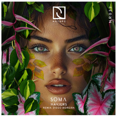 Havjers - Soma (Diego Moreira Remix)[Nature Rec.] Preview