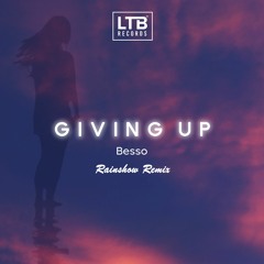 Besso - Giving Up (Rainshow Remix)