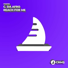 C. Da Afro - Reach For Me (Radio Edit) [CRMS196]