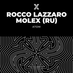 Rocco Lazzaro, Molex (RU) - Atom [VSA Recordings]
