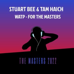 Stuart Bee & Tam Haich - Watp ( For The Masters )