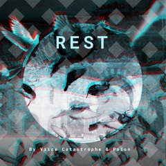 REST- by Viice Catastrophe & Psion(prod. by Beck Beatz)