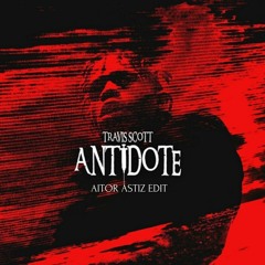 Antidote - Travis Scott (Aitor Astiz Edit) [Low Pitched for Copyright]