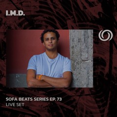 I.M.D. | Sofa Beats Series Ep. 73 | 24/10/2024