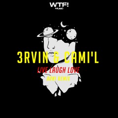 3RVIN & Cami'L - Live Laugh Love (Original Mix)